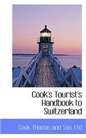 Cook's Tourist's Handbook to Switzerland