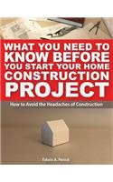 What You Need To Know Before You Start Your Home Construction Project