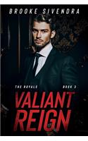 Valiant Reign