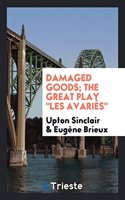 Damaged Goods; The Great Play Les Avariés