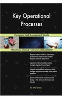 Key Operational Processes Complete Self-Assessment Guide