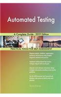 Automated Testing A Complete Guide - 2019 Edition