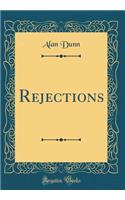 Rejections (Classic Reprint)