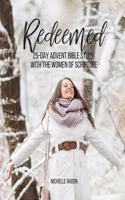 Redeemed: 25-Day Advent Bible Study with the Women of the Bible