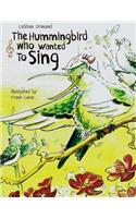 Hummingbird Who Wanted To Sing