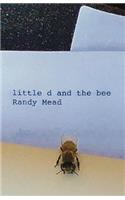 LITTLE d AND THE BEE