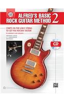 Alfred's Basic Rock Guitar Method, Bk 2: Starts on the Low E String to Get You Rockin' Faster, Book & CD