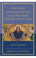 Polish Orthodox Church in the Twentieth Century and Beyond