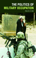 The Politics of Military Occupation