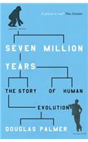 Seven Million Years