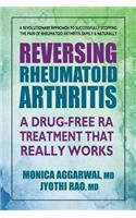 Reversing Rheumatoid Arthritis: A Drug-Free Ra Treatment That Works