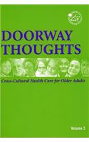 Doorway Thoughts: Cross-Cultural Health Care for Older Adults, Volume III