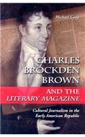 Charles Brockden Brown and the Literary Magazine