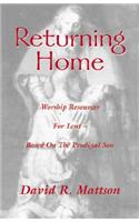 Returning Home: Worship Resources for Lent - Based on the Prodigal Son