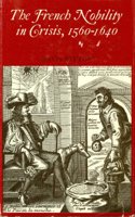 The French Nobility in Crisis, 1560-1640