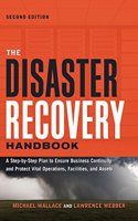 The Disaster Recovery Handbook: A Step-By-Step Plan to Ensure Business Continuity and Protect Vital Operations, Facilities, and Assets