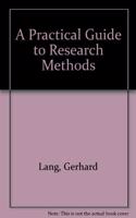A Practical Guide to Research Methods