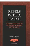 Rebels with a Cause: Adam and Eve in Modern Spanish Literature