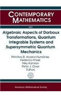 Algebraic Aspects of Darboux Transformations, Quantum Integrable Systems and Supersymmetric Quantum Mechanics