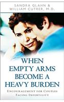 When Empty Arms Become a Heavy Burden