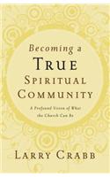 Becoming a True Spiritual Community