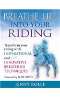 Breathe Life into your Riding