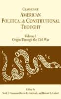 Classics of American Political and Constitutional Thought, Volume 1