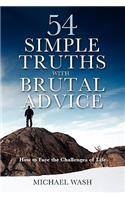 54 Simple Truths with Brutal Advice - How to Face the Challenges of Life