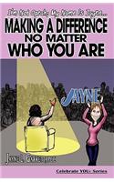 Making A Difference No Matter Who YOU Are