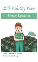 Broccoli Chronicles (Little Kids, Big Voices, Book 1)