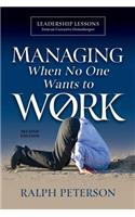 Managing When No One Wants To Work