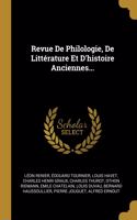 Revue De Philologie, De Littérature Et D'histoire Anciennes...
