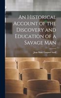 Historical Account of the Discovery and Education of a Savage Man