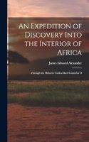 Expedition of Discovery Into the Interior of Africa