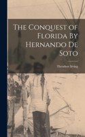 Conquest of Florida By Hernando de Soto