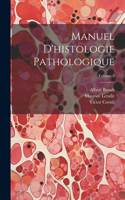 Manuel d'histologie pathologique; Volume 2