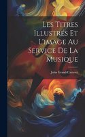 Les Titres Illustrés Et L'image Au Service De La Musique