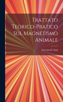 Trattato Teorico-pratico Sul Magnetismo Animale