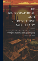 Bibliographical and Retrospective Miscellany