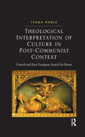 Theological Interpretation of Culture in Post-Communist Context