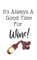 It's Always A Good Time For Wine