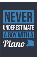 Funny Piano Notebook - Never Underestimate A Boy With A Piano - Gift for Piano Player - Piano Diary: Medium College-Ruled Journey Diary, 110 page, Lined, 6x9 (15.2 x 22.9 cm)