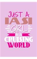 Just A Iasi Girl In A Cruising World: 6x9 110 Blank Notebook Inspirational Journal Travel Note Pad Motivational Quote Collection Sketchbook