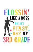 Flossin Like A Boss On My First Day Of 3rd Grade: Notebook Lined Wide Ruled Paper For Elementary School Students. Funny Video Game Floss Dance Note Pad Journal Diary For Homework 6 x 9 Inch Soft Cov