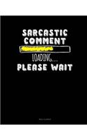 Sarcastic Comment Loading Please Wait