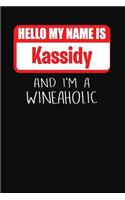 Hello My Name Is Kassidy and I'm a Wineaholic