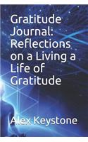 Gratitude Journal: Reflections on a Living a Life of Gratitude