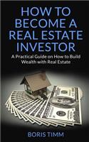 How to Become a Real Estate Investor