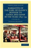 Narrative of the Earl of Elgin's Mission to China and Japan, in the Years 1857, '58, '59 2 Volume Set