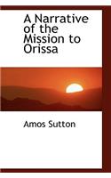 A Narrative of the Mission to Orissa